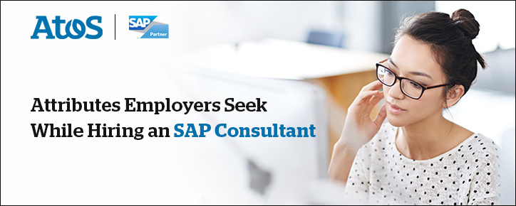Attributes Employers Seek While Hiring an SAP Consultant